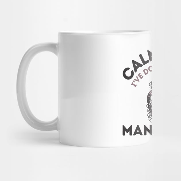 Calm Down I've Done This On a Mannequin by The WYLD Tribe